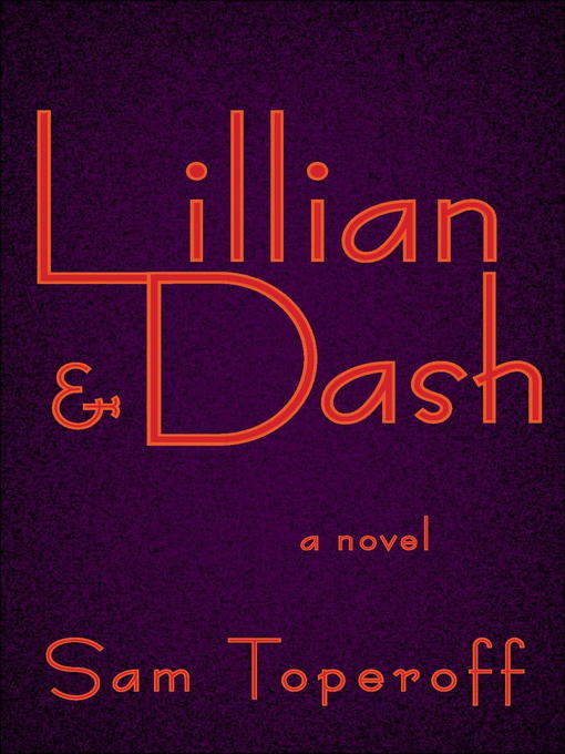 Title details for Lillian and Dash by Sam Toperoff - Available